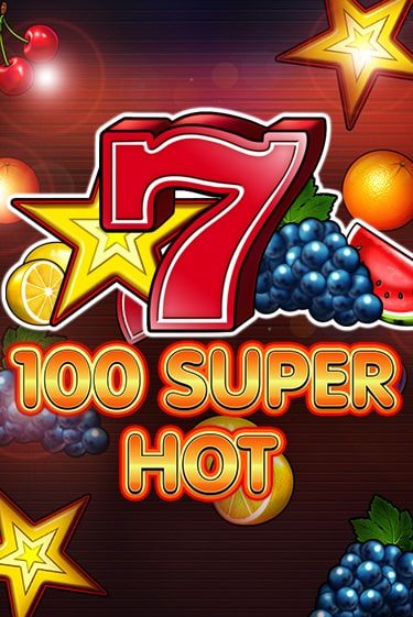 Бесплатная игра 100 Super Hot | Вулкан Казино играть онлайн