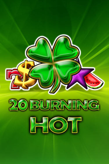 Бесплатная игра 20 Burning Hot | Вулкан Казино играть онлайн