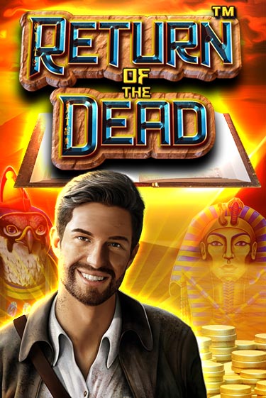 Бесплатная игра Return of the Dead | Вулкан Казино играть онлайн