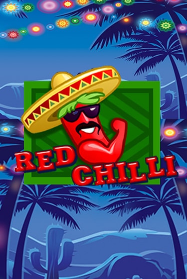 Бесплатная игра Red Chilli | Вулкан Казино играть онлайн